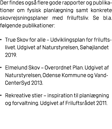 Der findes ogs flere gode rapporter og publika tioner om fysisk planl gning samt konkrete skovrejsningsplaner med fr...