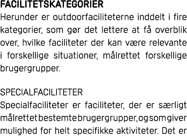 Facilitetskategorier Herunder er outdoorfaciliteterne inddelt i fire kategorier, som g r det lettere at f overblik o...