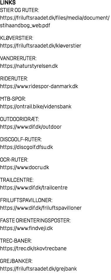 Links Stier og ruter: https://friluftsraadet.dk/files/media/document/stihaandbog_web.pdf Kl verstier: https://friluft...
