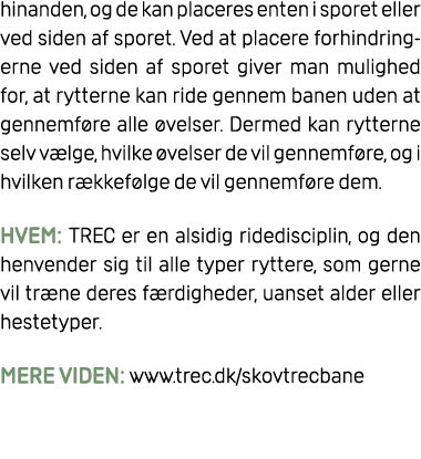hinanden, og de kan placeres enten i sporet eller ved siden af sporet. Ved at placere forhindring erne ved siden af s...