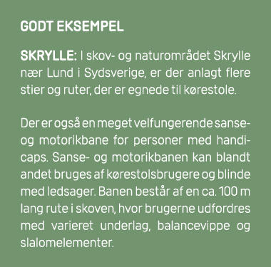 GODT EKSEMPEL Skrylle: I skov og naturomr det Skrylle n r Lund i Sydsverige, er der anlagt flere stier og ruter, der ...