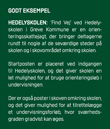 GODT EKSEMPEL Hedelyskolen: ’Find Vej’ ved Hedely skolen i Greve Kommune er en orien teringsskattejagt, der bringer d...
