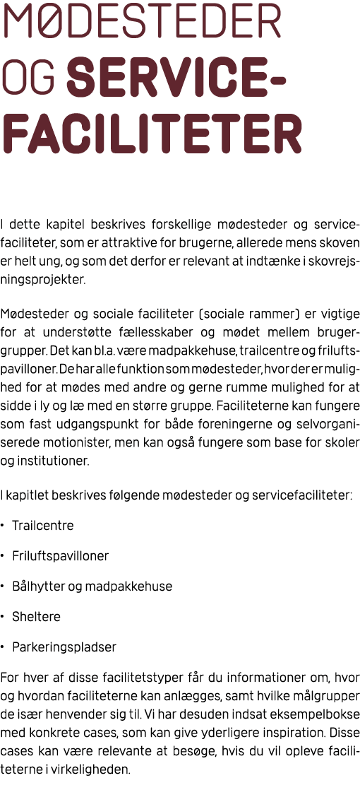M desteder og service faciliteter I dette kapitel beskrives forskellige m desteder og service faciliteter, som er att...