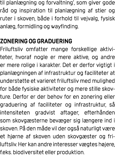 til planl gning og forvaltning’, som giver gode r d og inspiration til planl gning af stier og ruter i skoven, b de i...