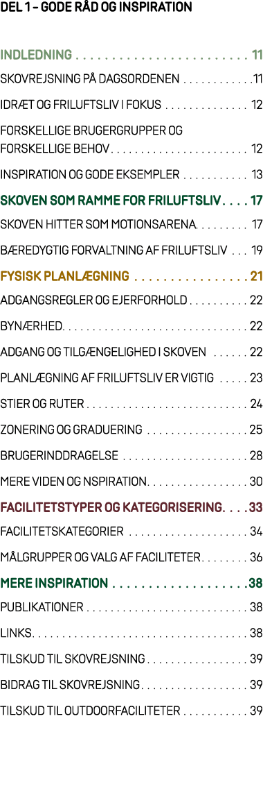 DEL 1 – gode r d og inspiration Indledning 11 SKOVREJSNING P DAGSORDENEN 11 IDR T OG FRILUFTSLIV I FOKUS 12 FORSKELL...